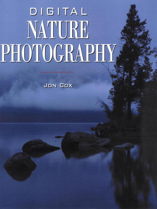 Title details for Digital Nature Photography by Jon Cox - Wait list